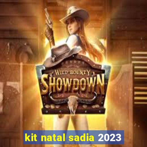 kit natal sadia 2023